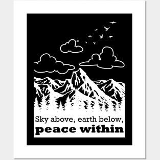 Sky above, earth below, peace within Posters and Art